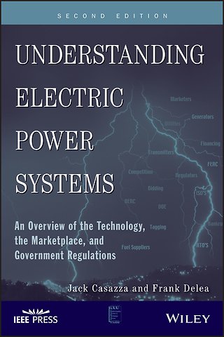 Understanding Electric Power Systems – An Overview Of Technology the Marketplace and Government Regulation 2e