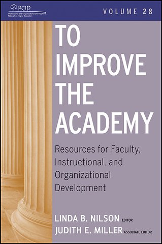 To Improve the Academy – Resources for Faculty, Instructional, and Organizational Development V28