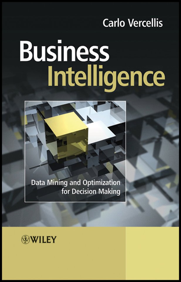 Business Intelligence – Data Mining and Optimization for Decision Making