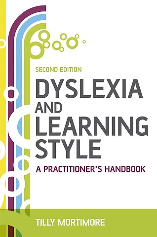 Dyslexia and Learning Style – A Practitioner′s Handbook 2e