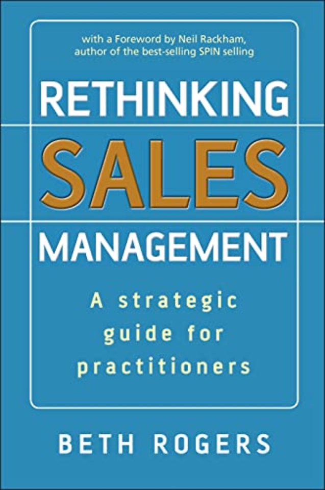 Rethinking Sales Management – A Strategic Guide for Practitioners