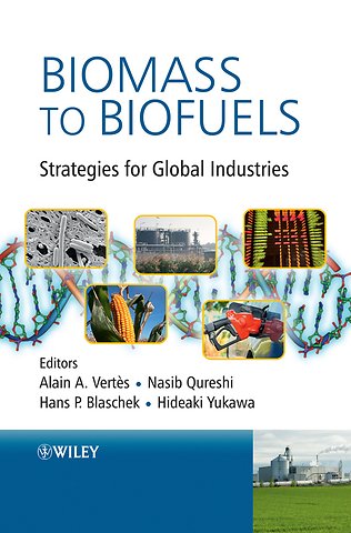Biomass to Biofuels – Strategies for Global Industries
