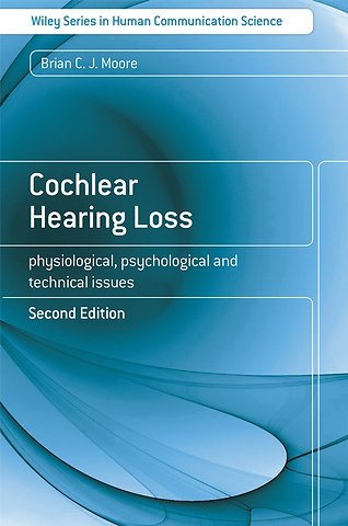 Cochlear Hearing Loss – Physiological, Psychological and Technical Issues 2e