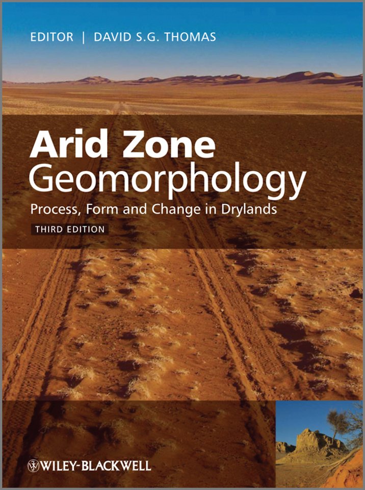 Arid Zone Geomorphology – Process, Form and Change  in Drylands 3e