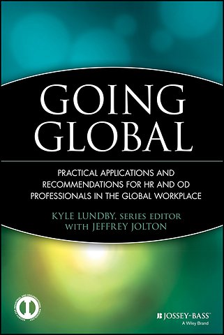 Going Global – Practical Applications and Recommendations for HR and OD Professionals in the Global Workplace