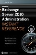 Microsoft Exchange Server 2010 Adminstration Instant Reference