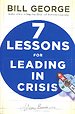 7 Lessons for Leading in Crisis 7 Lessons for Leading in Crisis