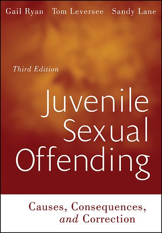 Juvenile Sexual Offending – Causes, Consequences, and Correction, 3e