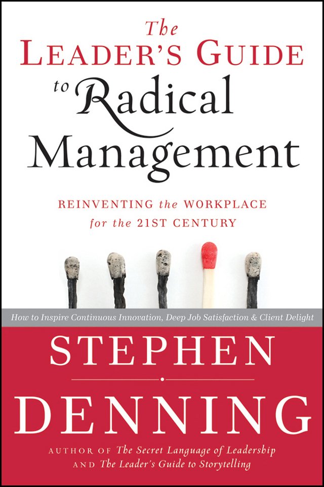 The Leader′s Guide to Radical Management