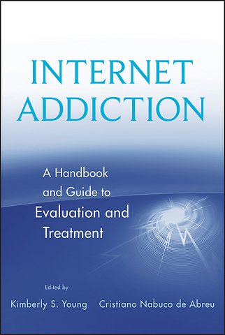 Internet Addiction – A Handbook and Guide to Evaluation and Treatment