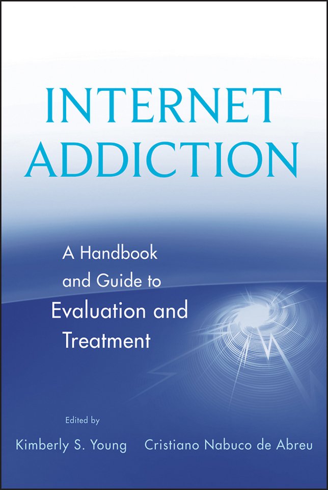 Internet Addiction – A Handbook and Guide to Evaluation and Treatment