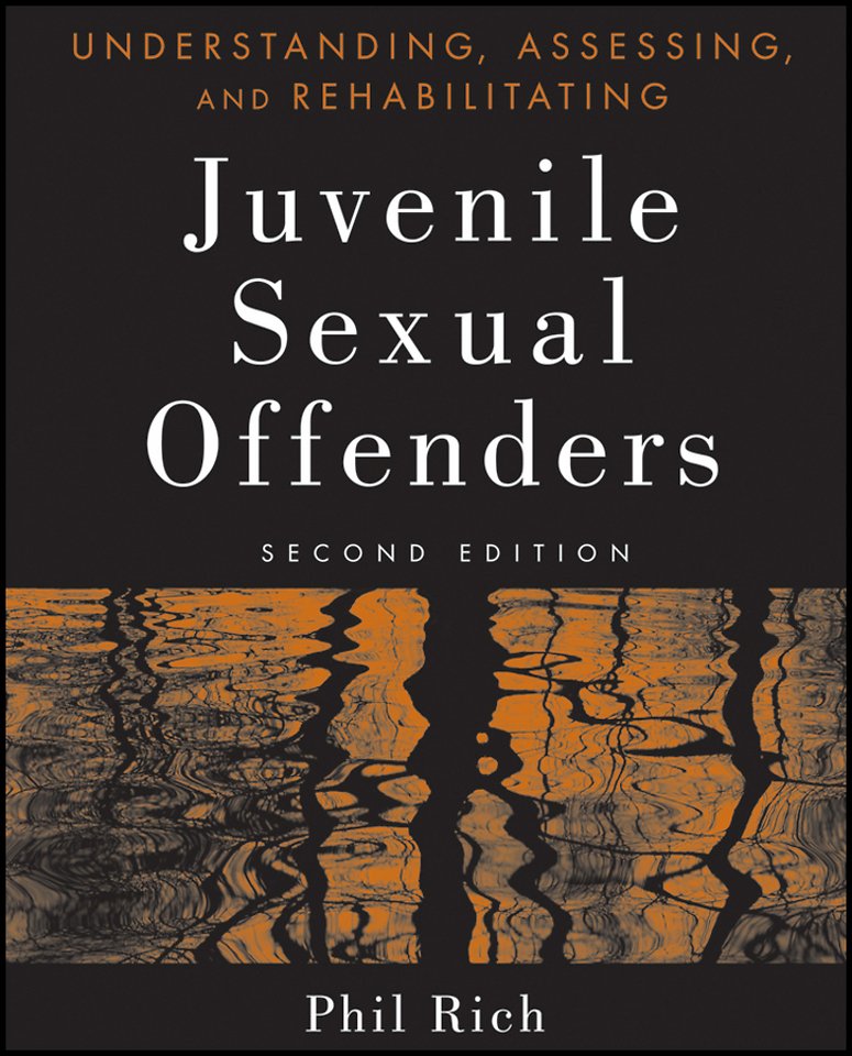Understanding, Assessing and Rehabilitating Jevenile Sexual Offenders, 2e