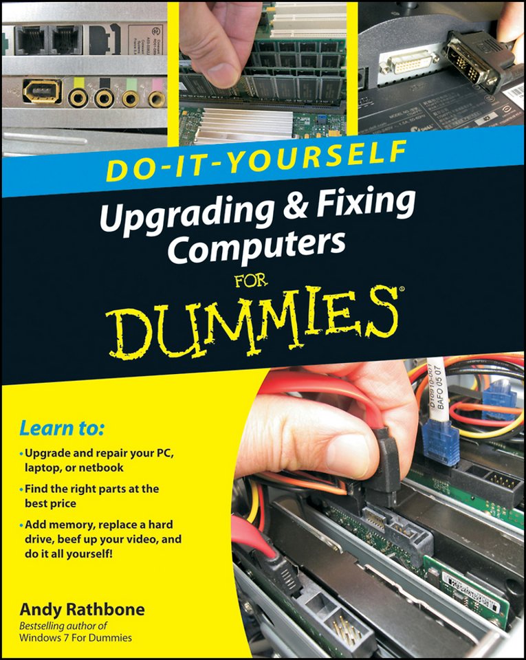 Upgrading and Fixing Computers Do–It–Yourself For Dummies