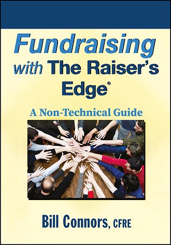 Fundraising with The Raiser’s Edge – A Non–Technical Guide