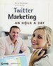 Twitter Marketing: An Hour a Day