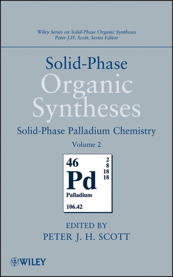 Solid–Phase Organic Syntheses V2 – Solid–Phase Palladium Chemistry