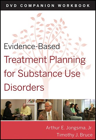 Evidence-Based Treatment Planning for Substance Abuse Workbook