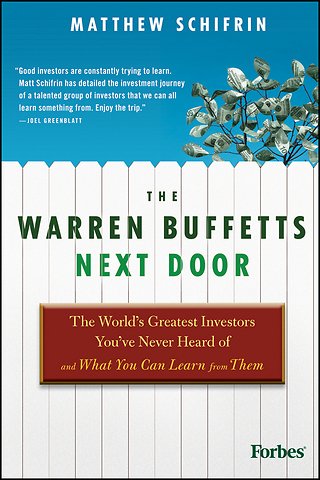 The Warren Buffetts Next Door – The World′s Greatest Investors You′ve Never Heard Of and What You Can Learn From Them