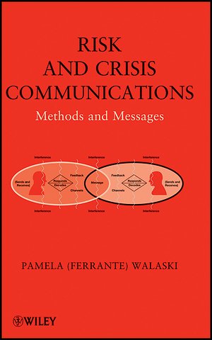Risk and Crisis Communications – Methods and Messages
