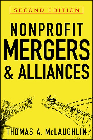 Nonprofit Mergers and Alliances 2e