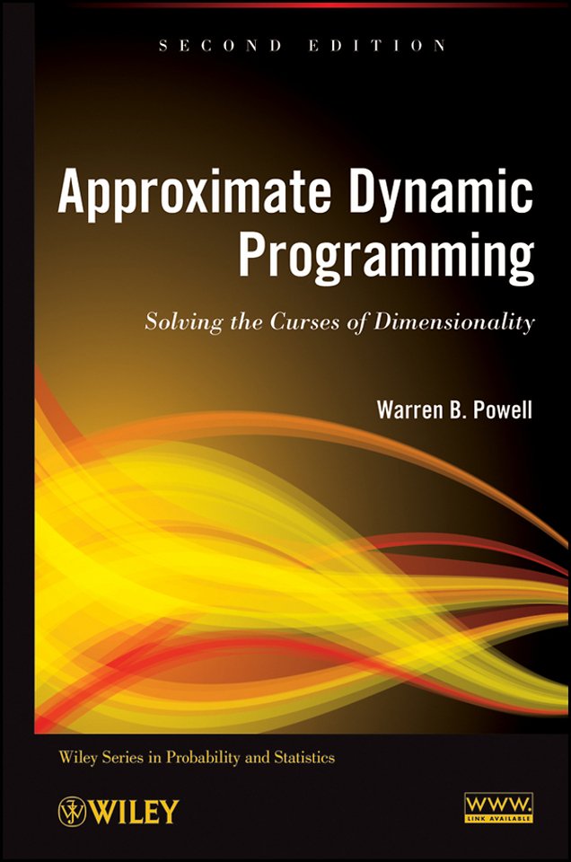 Approximate Dynamic Programming – Solving the Curses of Dimensionality 2e