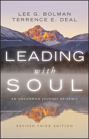 Leading with Soul – An Uncommon Journey of Spirit, Revised 3e