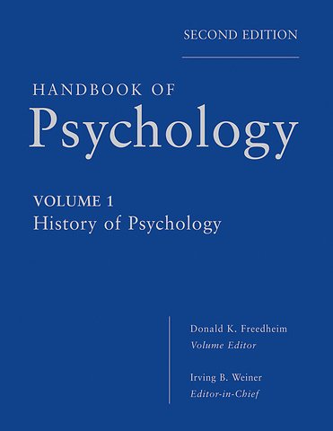 Handbook of Psychology – History of Psychology V1 2e