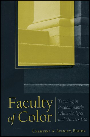 Faculty of Color – Teaching in Predominantly White Colleges and Universities