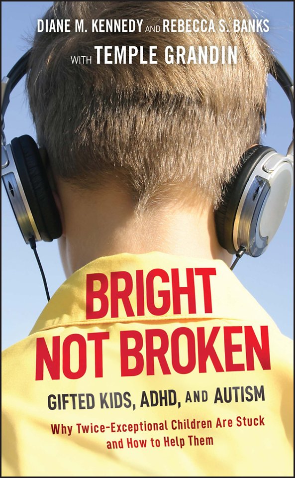 Bright Not Broken – Gifted Kids ADHD and Autism