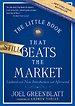 The Little Book That Still Beats the Market The Little Book That Still Beats the Market