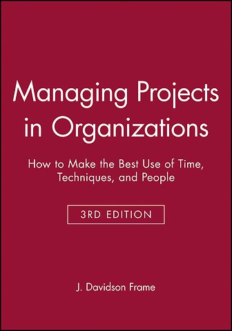 Managing Projects in Organizations 3e