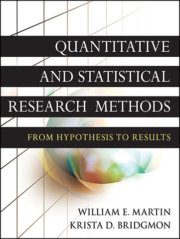 Quantitative and Statistical Research Methods – From Hypothesis to Results