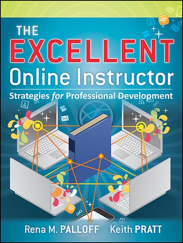 The Excellent Online Instructor – Strategies for Professional Development
