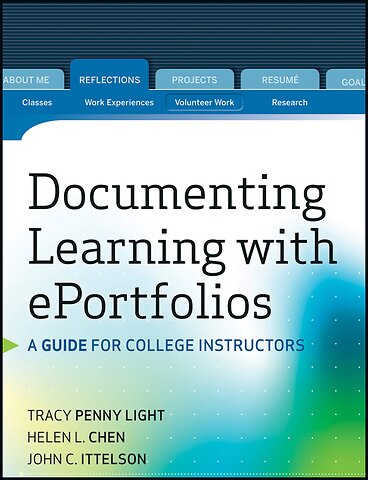 Documenting Learning with ePortfolios – A Guide for College Instructors