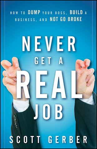 Never Get a "Real" Job