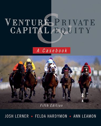 Venture Capital and Private Equity – A Casebook 5e (WSE)