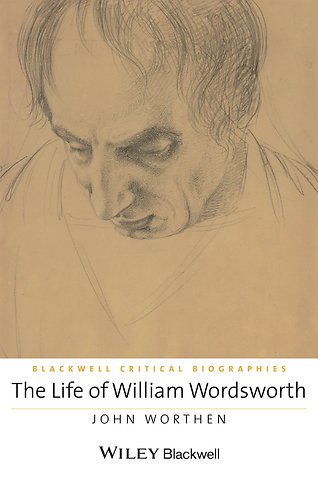 The Life of William Wordsworth – A Critical Biography