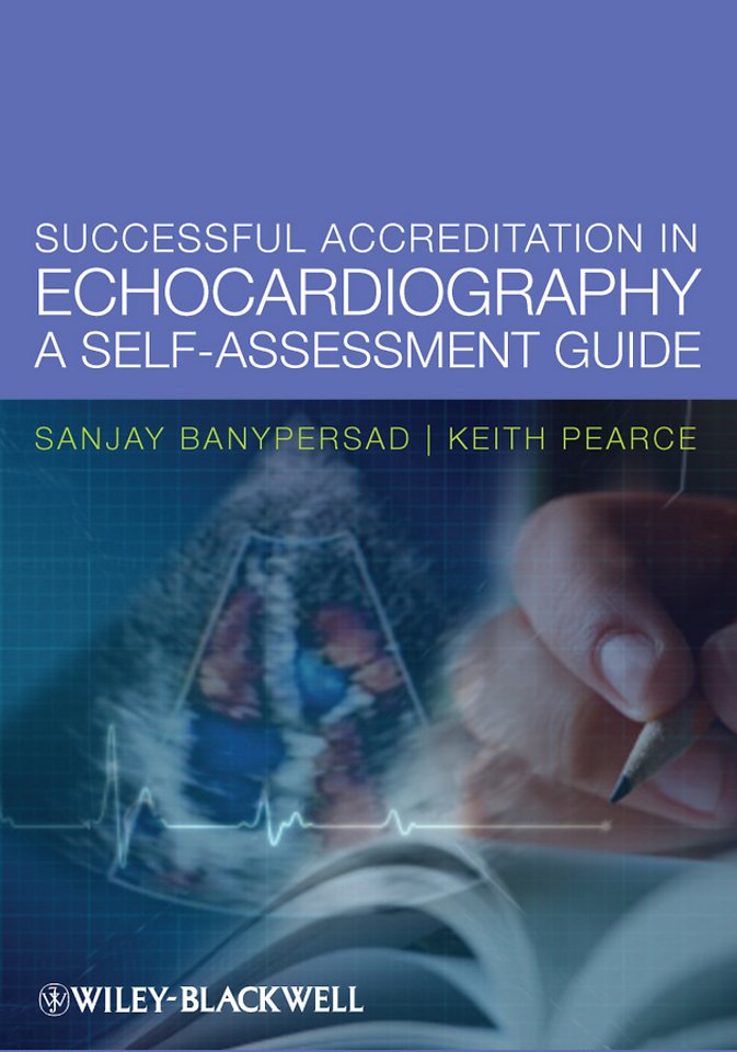 Successful Accreditation in Echocardiography – A Self–Assessment Guide