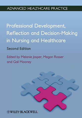 Professional Development, Reflection and Decision– Making in Nursing and Healthcare 2e