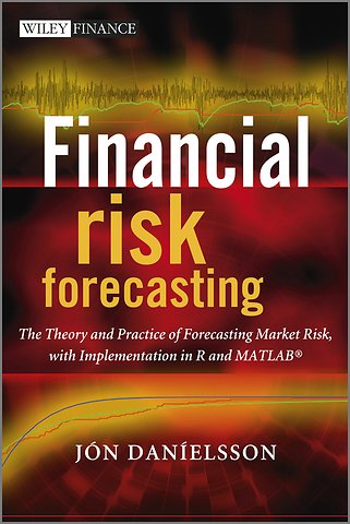 Financial Risk Forecasting – The Theory and Practice of Forecasting Market Risk with Implementation in R and MATLAB