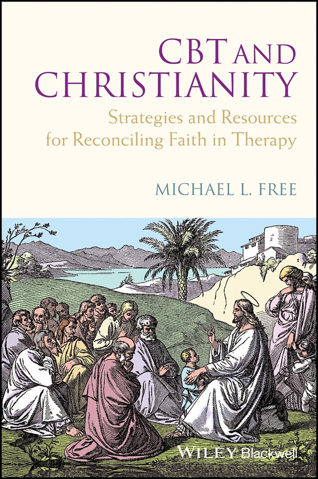 CBT and Christianity – Strategies and Resources for Reconciling Faith in Therapy