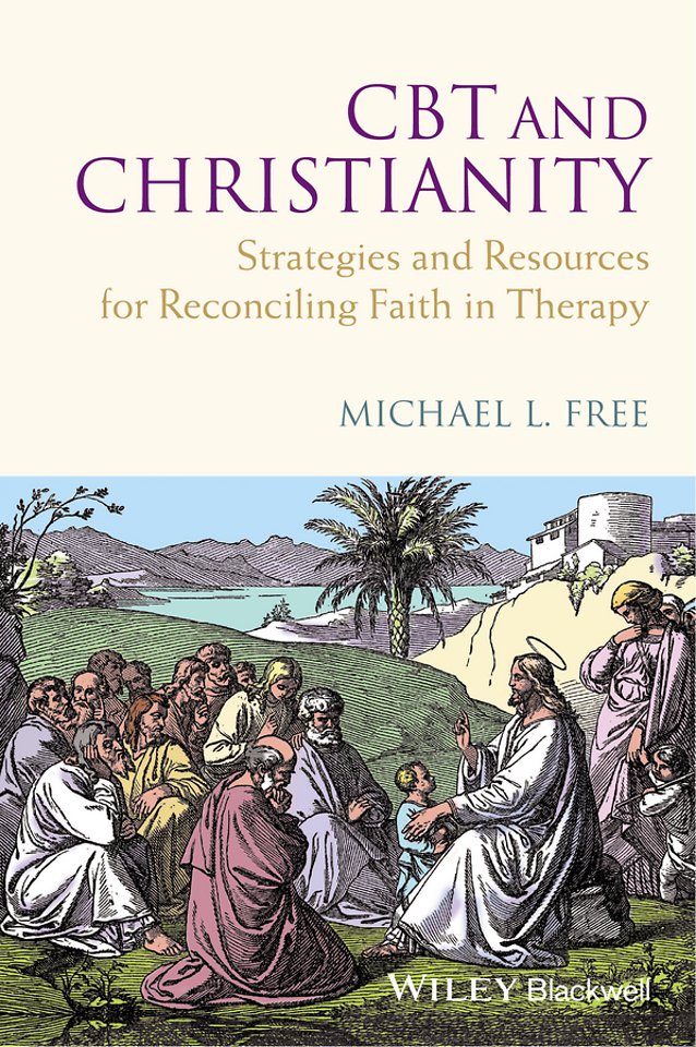 CBT and Christianity – Strategies and Resources for Reconciling Faith in Therapy