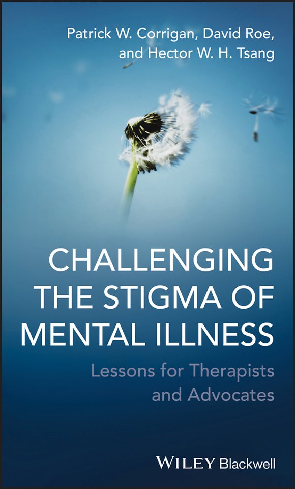 Challenging the Stigma of Mental Illness – Lessons  for Therapists and Advocates