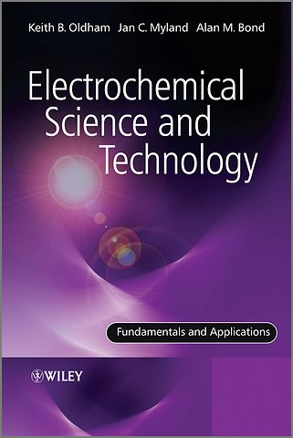 Electrochemical Science and Technology – Fundamentals and Applications