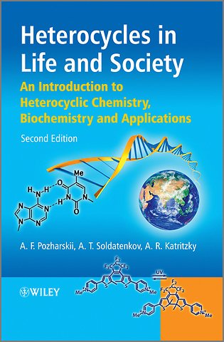Heterocycles in Life and Society – An Introduction to Heterocyclic Chemistry, Biochemistry and Applications 2e