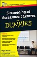 Succeeding at Assessment Centres for Dummies Succeeding at Assessment Centres for Dummies