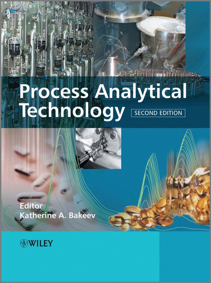 Process Analytical Technology 2e – Spectroscopic Tools and Implementation Strategies for the Chemical and Pharmaceutical Industries