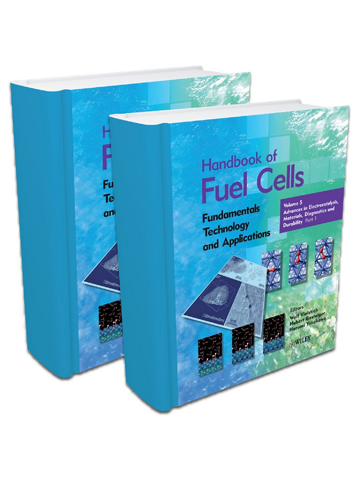 Handbook of Fuel Cells – Fundamentals Technology and Applications – V 5 & 6 – Advances in Electrocatalysis Materials, Diagnostics