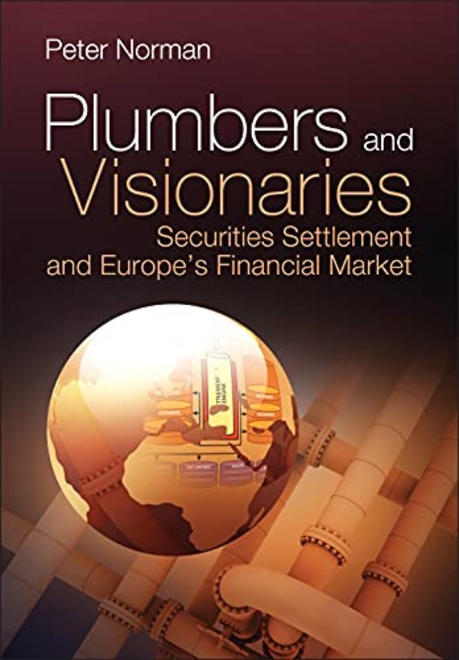 Plumbers and Visionaries – Securities Settlement and Europe′s Financial Market