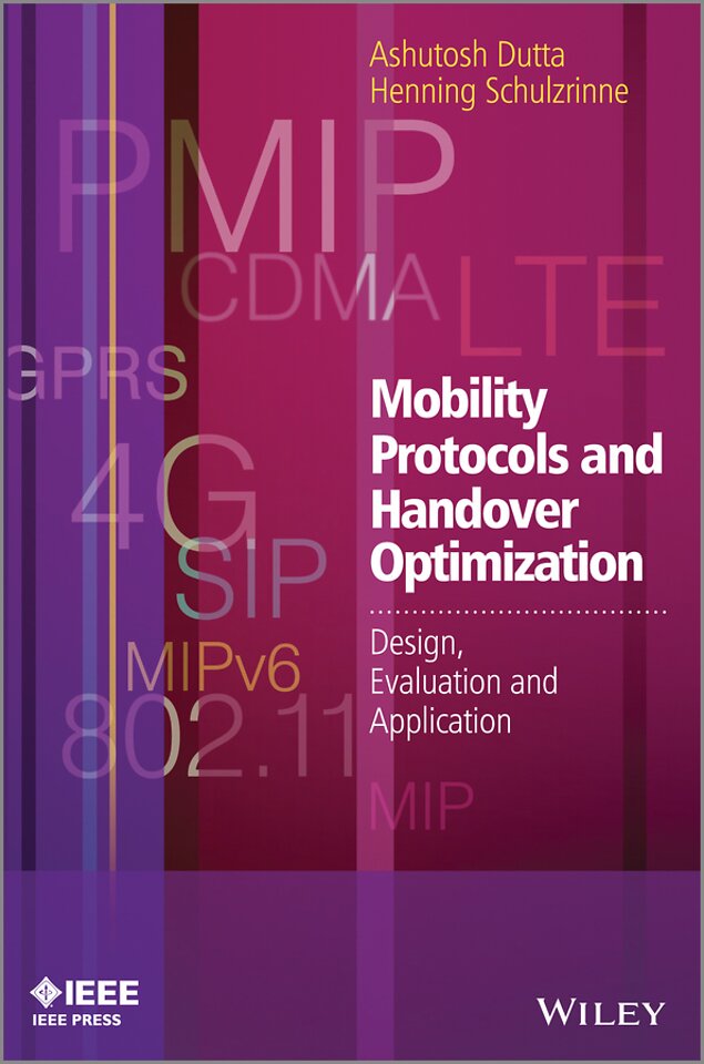 Mobility Protocols and Handover Optimization – Design, Evaluation and Application